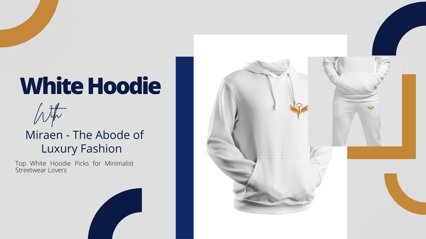 White Hoodie Picks for Minimalist Streetwear Lovers